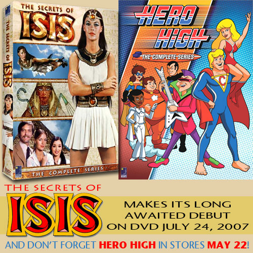 Isis and Hero High Hit DVD Shelves in July and May!