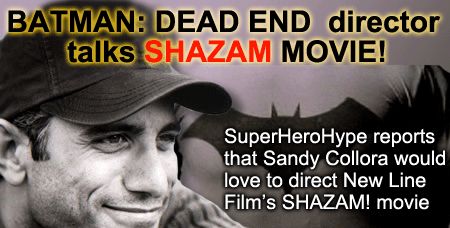 Sandy Collora talks Shazam! Movie