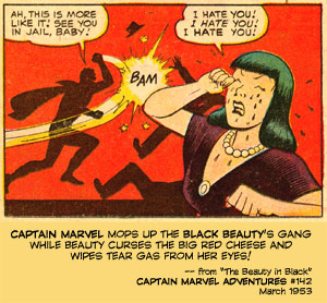 Captain Marvel mops up the Black Beauty's gang while Beauty curses the Big red Cheese and wipes tear gas from her eyes!